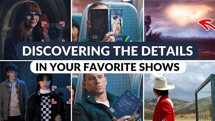 Beyond the Surface: Discovering the Delightful Details in Your Favorite TV Series and Movies
