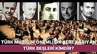 Cumhuriyet Tarihinde Türk Müziğine Büyük Katkı Sağlayan Türk Beşleri Kimlerdir?