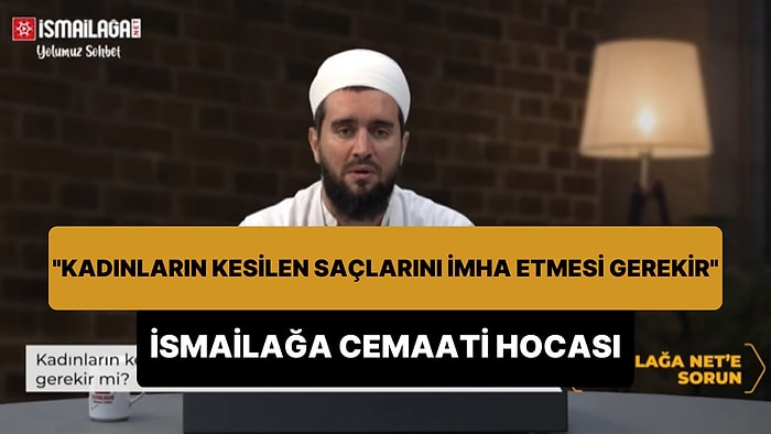 İsmailağa Cemaati Hocası: 'Kadınlar Saçlarını Kestikten Sonra Toplayıp Tenha Bir Yerde İmha Etmeli'