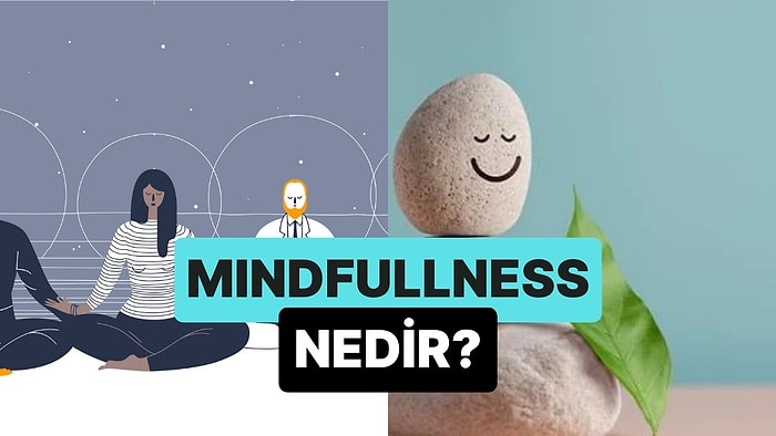 Farkındalığınızı Şimdiki Zamana Nazikçe Odaklama: Mindfullness Nedir?