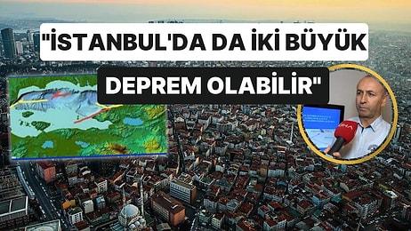 Prof. Dr. Şamil Şen: "İstanbul'da da Maraş Gibi İki Büyük Deprem Olabilir"