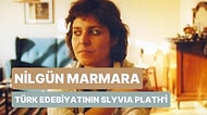 29 Yıllık Yaşamıyla Edebiyat Tarihine Adını Yazdıran Nilgün Marmara'nın İntihar ile Sonlanan Hayatı