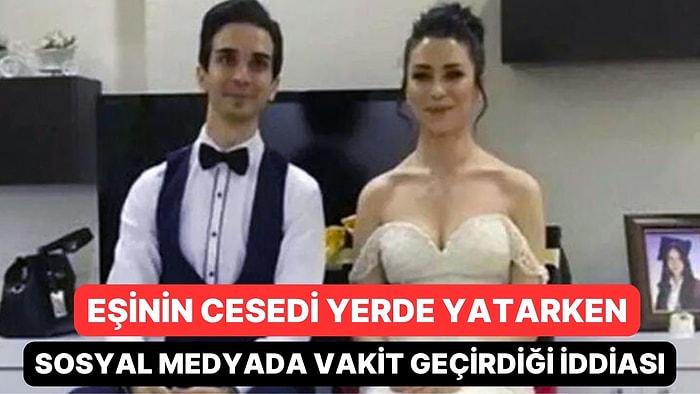 Eşinin Cesedi Yerde Yatarken, Sosyal Medyada Vakit Geçirdiği İddia Edildi