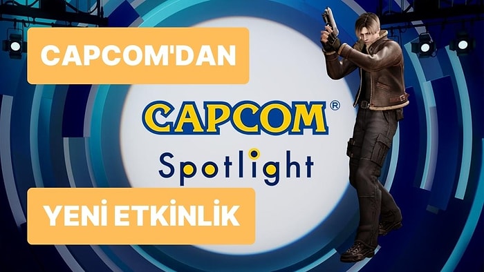 Capcom Spotlight Etkinliği Duyuruldu: Çeşitli Oyunlar Tanıtılacak