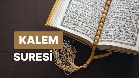Kalem Suresi  Türkçe Arapça Okunuşu ve Meali, Kalem Suresi Fazileti