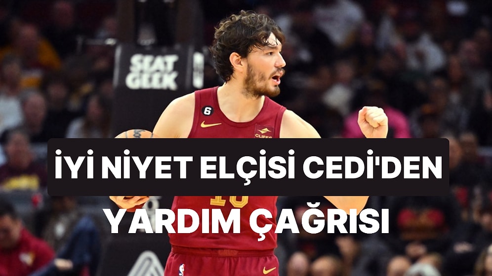 İyi Niyet Elçisi Cedi Osman'dan Depremzede Çocuklara Yardım Çağrısı