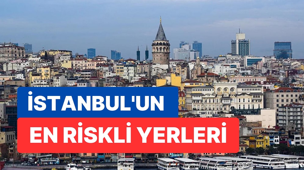 İstanbul'un Hangi İlçelerde Zemin Sıvılaşması Riski Var? İstanbul'da Hangi İlçeler Riskli?