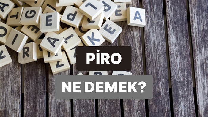 Piro Ne Demek? Piro Kimdir? Kemal Kılıçdaroğlu'na Neden Piro Deniyor?