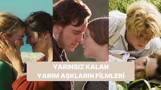 Bir Türlü Kavuşamayıp Yarım Kalan Aşkların Hikayesini Anlatan Duygusal Filmler