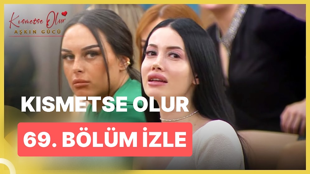 Kısmetse Olur Aşkın Gücü 8 Mart Çarşamba İzle: Kısmetse Olur 69. Bölüm Full HD İzleme Ekranı