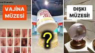 Vajina, Tuvalet ve İşkence Müzesi: Dünyanın Dört Bir Yanından Akla Hayale Gelmeyecek En Tuhaf Müzeler