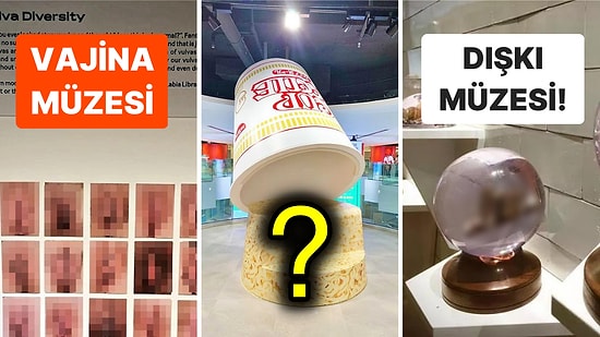 Vajina, Tuvalet ve İşkence Müzesi: Dünyanın Dört Bir Yanından Akla Hayale Gelmeyecek En Tuhaf Müzeler