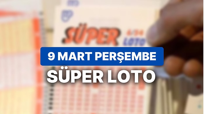 9 Mart Süper Loto Sonuçları Açıklandı: 9 Mart Süper Loto Sonuç Sorgulama Sayfası ve Tüm Detaylar