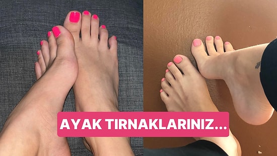 Ayak Deyip Geçmeyin! Ayak Tırnaklarınızın Neden Var Olduğunu Biliyor musunuz?