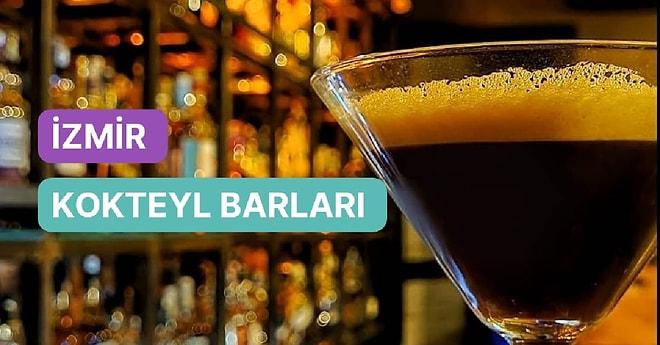 Günün Her Saatinde Sizi Rahatlacak İzmir’in En İyi Kokteyl Barları