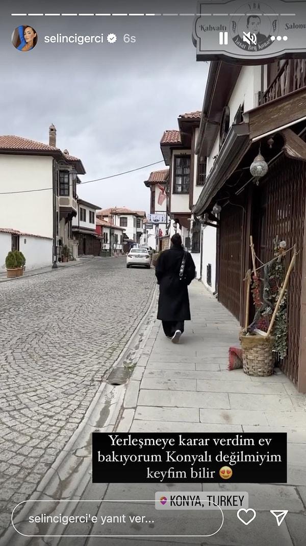 Konya'ya gittiğini söyleyen Selin Ciğerci "Yerleşmeye karar verdim, ev bakıyorum. Konyalı değil miyim? Keyfim bilir" diyerek adeta meydan okudu.