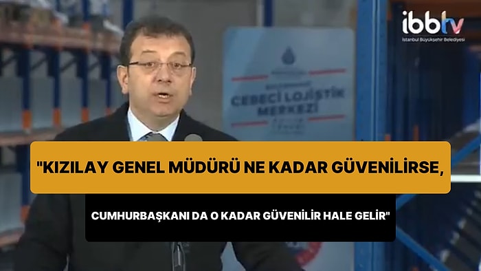 İmamoğlu: Kızılay Müdürü Ne Kadar Güçlü ve Güvenilirse Cumhurbaşkanı da O Kadar Güçlü ve Güvenilir Hale Gelir