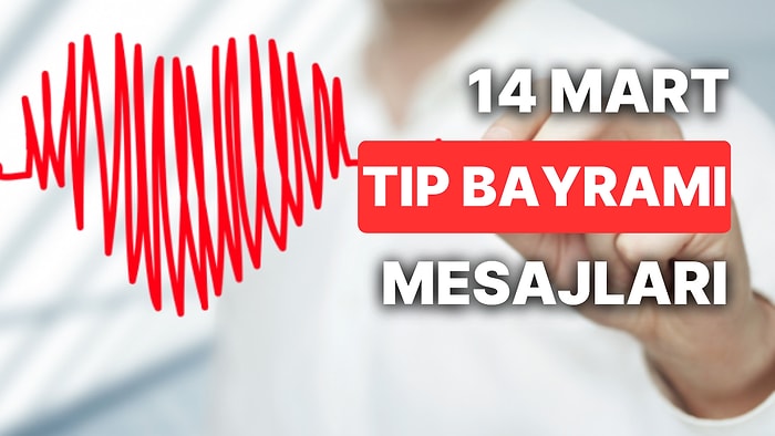 14 Mart Tıp Bayramı Mesajları: En Anlamlı, En Güzel, Resimli, Kısa, Komik Tıp Bayramı Kutlama Mesajları 2023