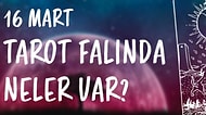 Tarot Falına Göre 16 Mart Perşembe Günü Senin İçin Nasıl Geçecek?