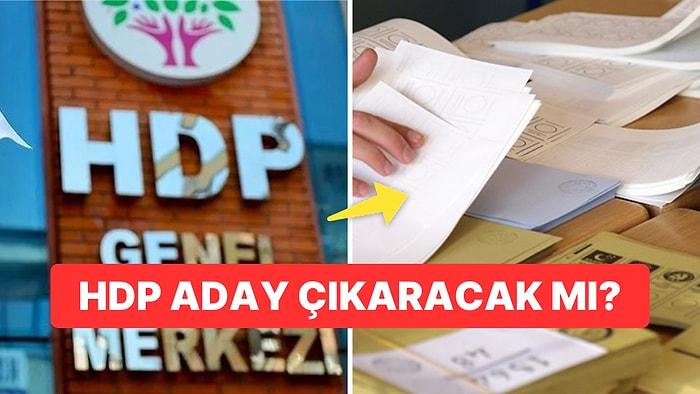 HDP Cumhurbaşkanı Adayı Çıkaracak mı? HDP Seçimlerde Kimi Destekleyecek?