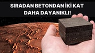Mars'ta Bir Yaşam Alanı İnşa Edebilmek İçin Astronotların Gözyaşlarından Oluşan Bir Beton Türü İcat Edildi!