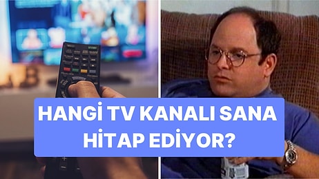 Hangi TV Kanalı Sana Hitap Ediyor?