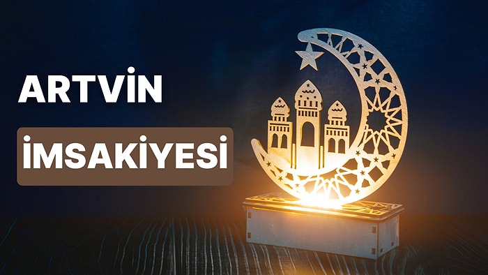 2023 Artvin İftar Vakti ve Sahur: Artvin İmsakiye Takvimine Göre İmsak, Sahur ve İftar Saati Ne Zaman?