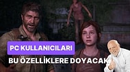 The Last Of Us Part I İçin PC Özellikleri Açıklandı