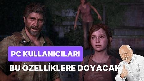 The Last Of Us Part I İçin PC Özellikleri Açıklandı