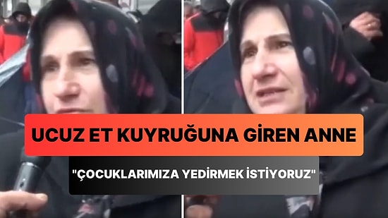 Ucuz Et Kuyruğuna Giren Annenin Gözleri Doldu: 'Ben Yemekten Vazgeçmişim Ama Çocuklarımıza Yedirmek İstiyoruz'