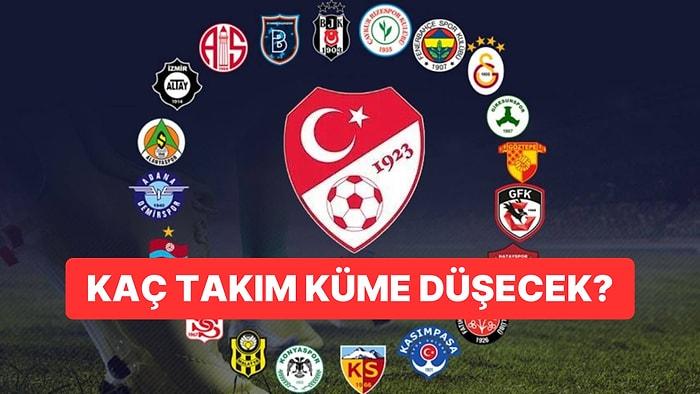 TFF, Süper Lig'den Kaç Takımın Küme Düşeceğini Resmi Olarak Açıkladı!