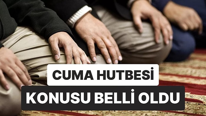 Diyanet 24 Mart 2023 Cuma Hutbesini Açıkladı: Bu Haftanın Cuma Hutbesi Konusu Nedir?