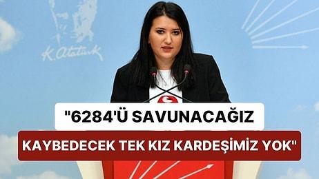 CHP Genel Başkan Yardımcısı Gökçen: “6284’ü Savunacağız Çünkü Kaybedecek Bir Tek Kız Kardeşimiz Bile Yok”