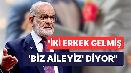 Saadet Lideri Karamollaoğlu'ndan LGBTİ Çıkışı