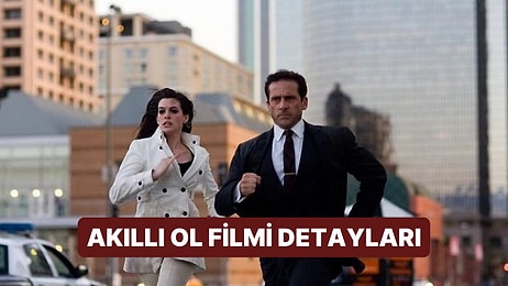 Akıllı Ol (Get Smart) Filminin Konusu Nedir, Oyuncuları Kimler? Akıllı Ol Filmi Detayları