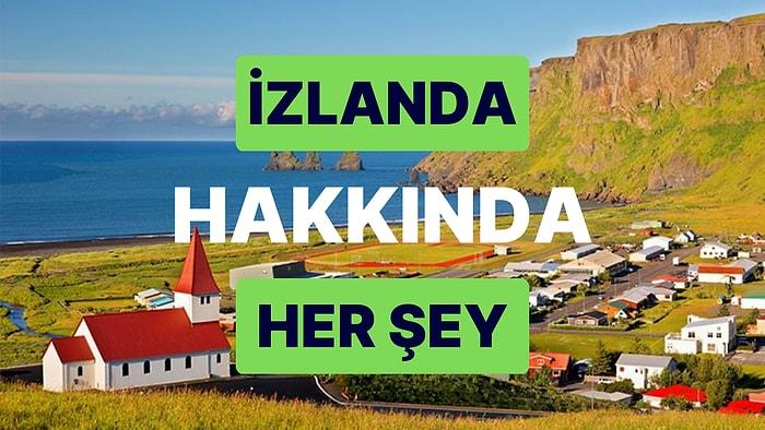 İzlanda: Başkenti, Nüfusu ve Tüm Detaylarıyla İzlanda Rehberi