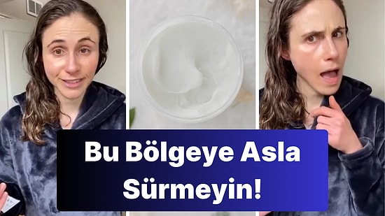 Uzman Dermatolog Kırışıklık Karşıtı Kremi Asla Sürmemeniz Gereken Bölgeyi Açıkladı