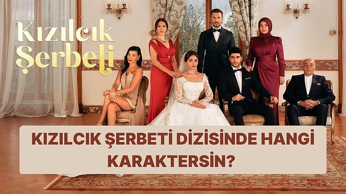 Sen Hangi Kızılcık Şerbeti Karakterisin?