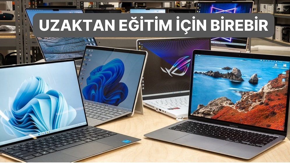 Uzaktan Eğitim İçin Alabileceğiniz En İyi Laptoplar!