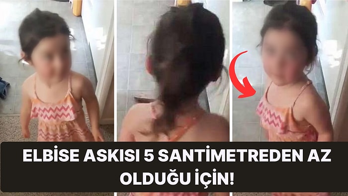 3 Yaşındaki Kız Çocuğunun Giydiği Elbiseyi "Uygunsuz" Bulduğu İçin Eve Geri Gönderen Anaokulu