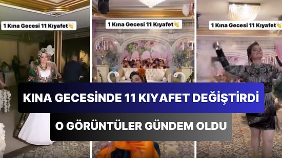 Kına Gecesinde 11 Farklı Kıyafet Giyen Gelinin Gündem Olan Görüntüleri