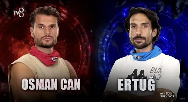 Dün akşam yayınlanan bölümde Ertuğ ve Osman Can'ın mücadelesini izledik. Bu mücadelenin kazananı Osman Can oldu.