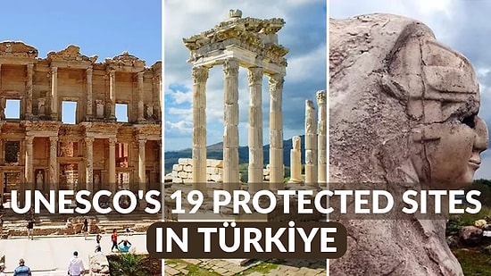 Türkiye's Cultural Treasures: A Tour of UNESCO's 19 Protected Sites