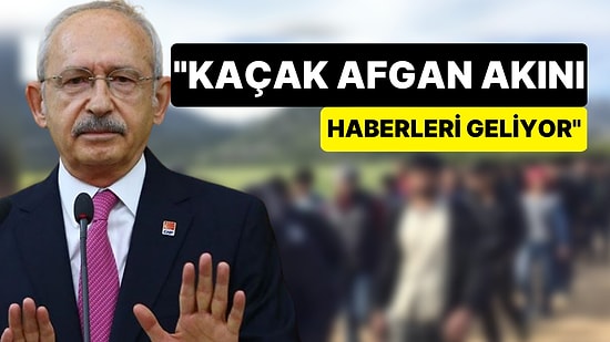 Kılıçdaroğlu'ndan Askerlere Afgan Kaçak Uyarısı