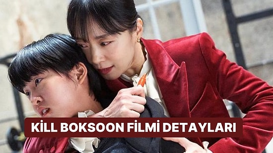 Kill Boksoon Filminin Konusu Nedir, Oyuncuları Kimler? Kill Boksoon Filmi Hakkında Merak Edilenler