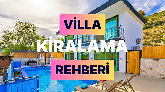 Tatil Villası Kiralarken Dikkat Edilmesi Gerekenler İle Konforlu ve Huzurlu Bir Tatilin Keyfini Çıkarın!