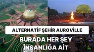 'Bir Rüyayı Yaşıyor Gibiyiz': Her Şeye Sahip Olan Auroville Sakinleri Yaşadıkları Hayatı Anlatıyor