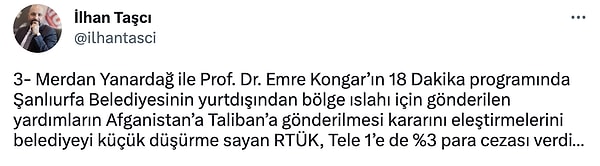 Son olarak ise "gerçek dışı iddialarda bulunulduğu gerekçesiyle" Tele 1 de %3 ceza aldı.