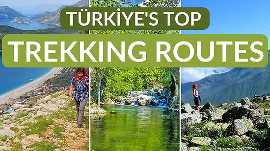 Türkiye's Top Trekking Routes: A Guide to the Most Breathtaking Views and Cultural Treasures