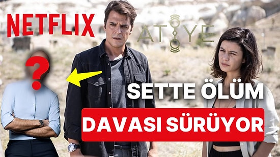 Beren Saat ve Mehmet Günsür'ün Başrolünde Olduğu Atiye Dizisi Setindeki Ölüm Davasında İlginç Karar